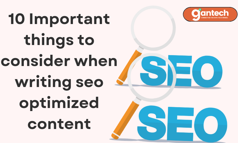 10 Important Things To Consider When Writing Seo Optimized Content 2025