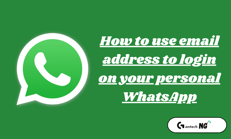 How To Use Email Address To Log In To Your Personal Whatsapp (2025) 2025